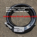 TEREX NHL MINING OFF HIGHWAY RIGID DUMP TRUCK TR50 TR60 TR100 HOSE ASSY 15271350